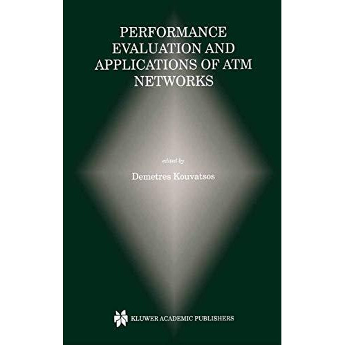 Performance Evaluation and Applications of ATM Networks [Paperback]