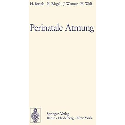 Perinatale Atmung: Physiologische Grundlagen und therapeutische Konsequenzen [Paperback]