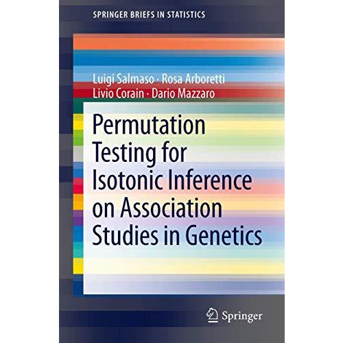 Permutation Testing for Isotonic Inference on Association Studies in Genetics [Paperback]