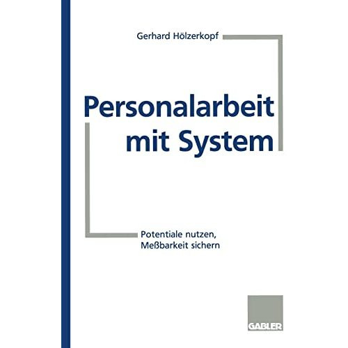 Personalarbeit mit System: Potentiale nutzen, Me?barkeit sichern [Paperback]