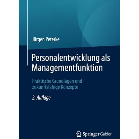 Personalentwicklung als Managementfunktion: Praktische Grundlagen und zukunftsf? [Paperback]