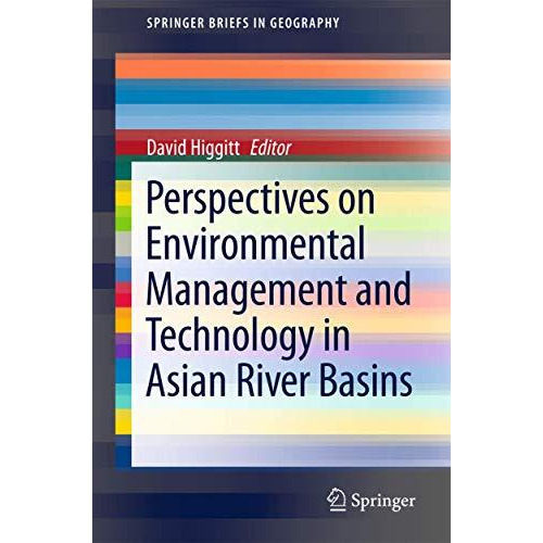 Perspectives on Environmental Management and Technology in Asian River Basins [Paperback]