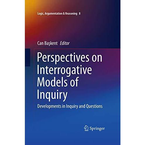 Perspectives on Interrogative Models of Inquiry: Developments in Inquiry and Que [Paperback]