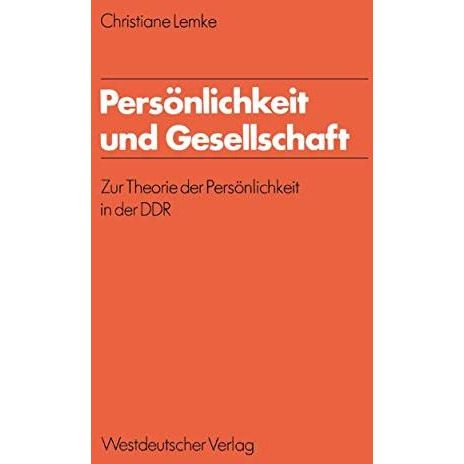 Pers?nlichkeit und Gesellschaft: Zur Theorie der Pers?nlichkeit in der DDR [Paperback]