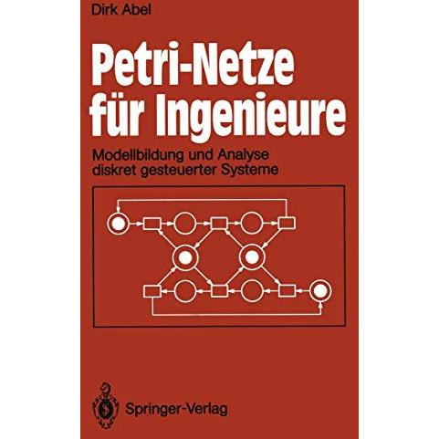 Petri-Netze f?r Ingenieure: Modellbildung und Analyse diskret gesteuerter System [Paperback]