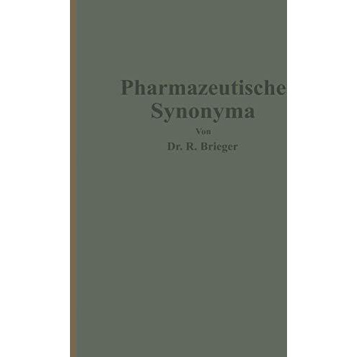 Pharmazeutische Synonyma: Unter Ber?cksichtigung des geltenden und ?lterer Deuts [Paperback]