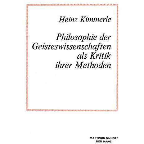 Philosophie der Geisteswissenschaften als Kritik Ihrer Methoden [Paperback]