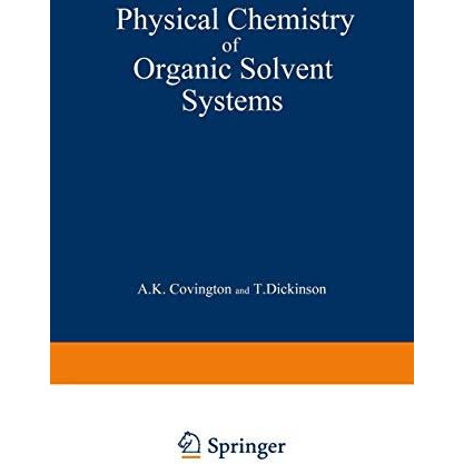 Physical Chemistry of Organic Solvent Systems [Paperback]