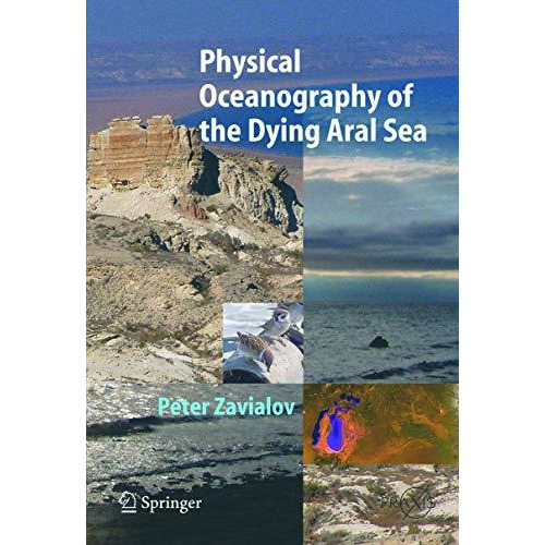 Physical Oceanography of the Dying Aral Sea [Paperback]