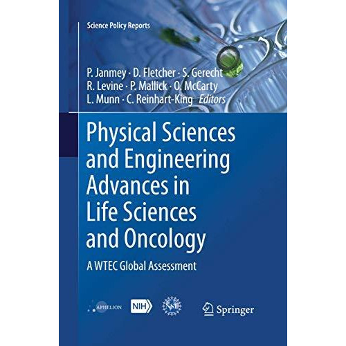 Physical Sciences and Engineering Advances in Life Sciences and Oncology: A WTEC [Paperback]