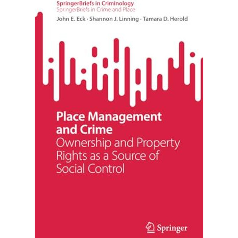 Place Management and Crime: Ownership and Property Rights as a Source of Social  [Paperback]