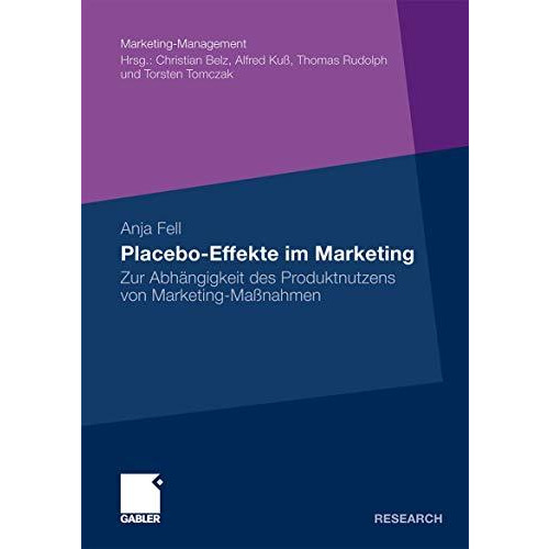 Placebo-Effekte im Marketing: Zur Abh?ngigkeit des Produktnutzens von Marketing- [Paperback]