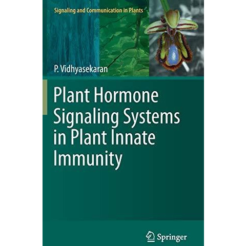 Plant Hormone Signaling Systems in Plant Innate Immunity [Hardcover]