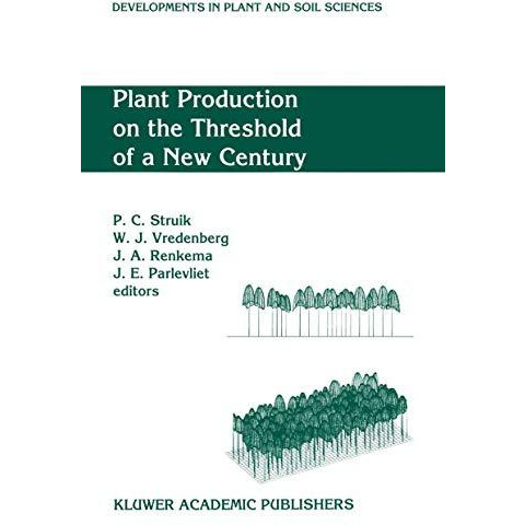 Plant Production on the Threshold of a New Century: Proceedings of the Internati [Paperback]