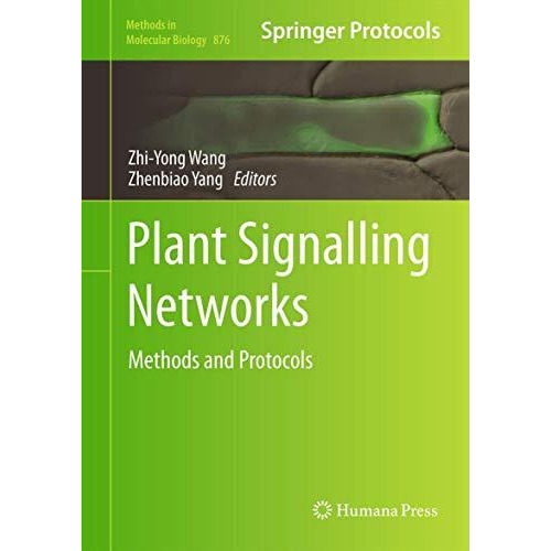 Plant Signalling Networks: Methods and Protocols [Hardcover]