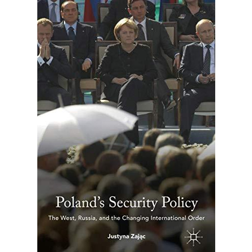 Poland's Security Policy: The West, Russia, and the Changing International Order [Hardcover]