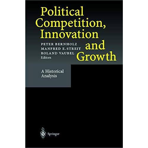 Political Competition, Innovation and Growth: A Historical Analysis [Paperback]