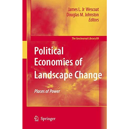 Political Economies of Landscape Change: Places of Integrative Power [Paperback]