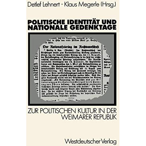 Politische Identit?t und nationale Gedenktage: Zur politischen Kultur in der Wei [Paperback]