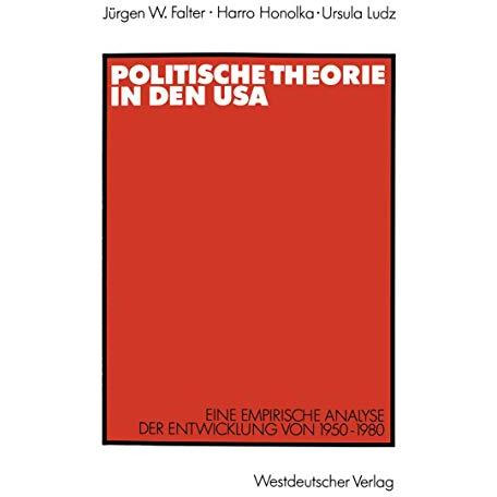 Politische Theorie in den USA: Eine empirische Analyse der Entwicklung von 1950 [Paperback]