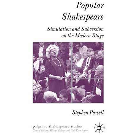 Popular Shakespeare: Simulation and Subversion on the Modern Stage [Hardcover]