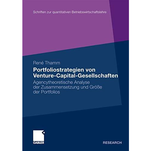 Portfoliostrategien von Venture-Capital-Gesellschaften: Agencytheoretische Analy [Paperback]