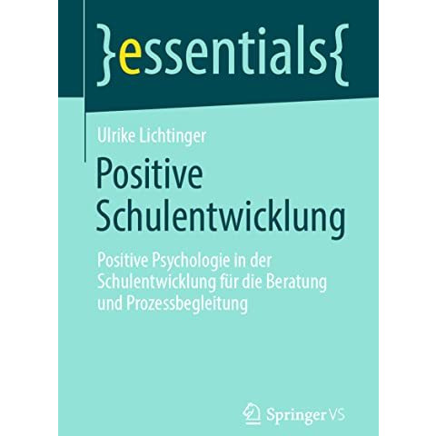 Positive Schulentwicklung: Positive Psychologie in der Schulentwicklung f?r die  [Paperback]