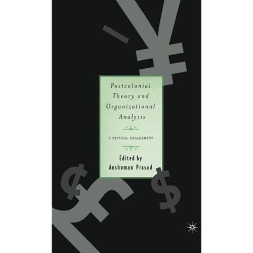 Postcolonial Theory and Organizational Analysis: A Critical Engagement [Paperback]