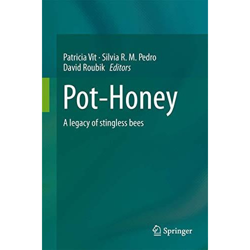 Pot-Honey: A legacy of stingless bees [Hardcover]