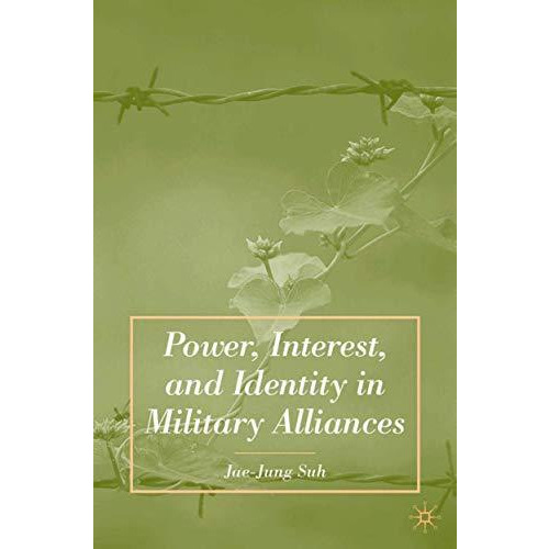 Power, Interest, and Identity in Military Alliances [Hardcover]