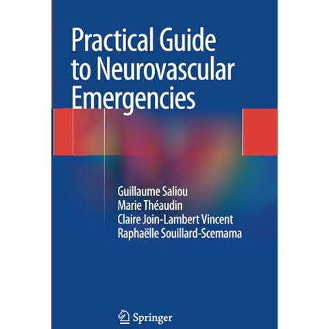 Practical Guide to Neurovascular Emergencies [Paperback]