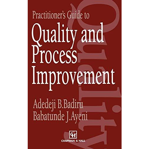 Practitioner's Guide to Quality and Process Improvement [Hardcover]