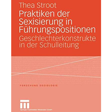 Praktiken der Sexisierung in F?hrungspositionen: Geschlechterkonstrukte in der S [Paperback]