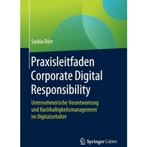 Praxisleitfaden Corporate Digital Responsibility: Unternehmerische Verantwortung [Paperback]