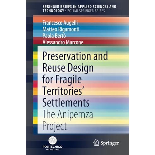 Preservation and Reuse Design for Fragile Territories Settlements: The Anipemza [Paperback]