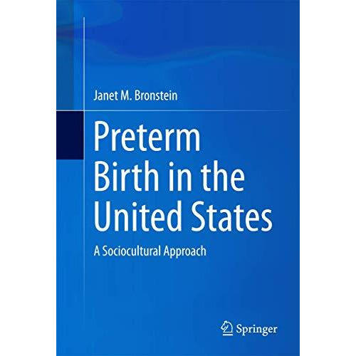 Preterm Birth in the United States: A Sociocultural Approach [Hardcover]