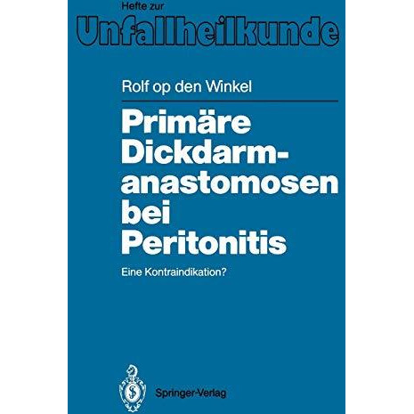 Prim?re Dickdarmanastomosen bei Peritonitis: Eine Kontraindikation? [Paperback]