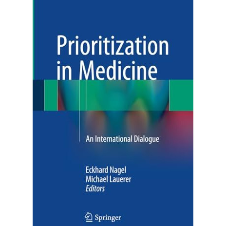 Prioritization in Medicine: An International Dialogue [Paperback]