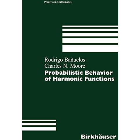 Probabilistic Behavior of Harmonic Functions [Paperback]