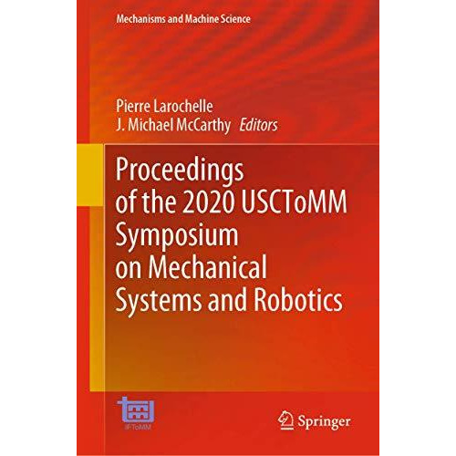 Proceedings of the 2020 USCToMM Symposium on Mechanical Systems and Robotics [Hardcover]