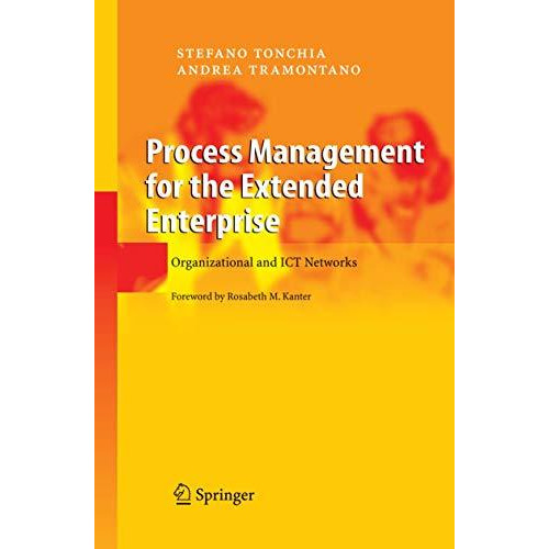 Process Management for the Extended Enterprise: Organizational and ICT Networks [Hardcover]