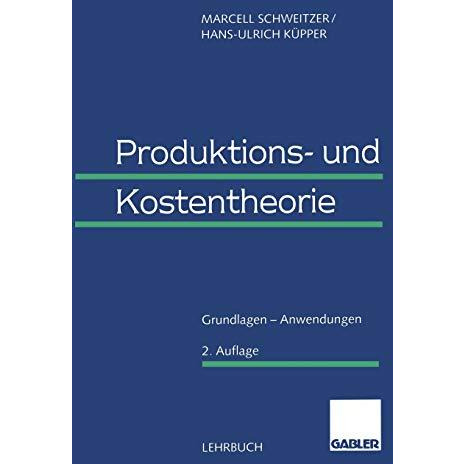 Produktions- und Kostentheorie: Grundlagen  Anwendungen [Paperback]