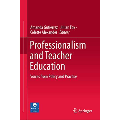 Professionalism and Teacher Education: Voices from Policy and Practice [Hardcover]