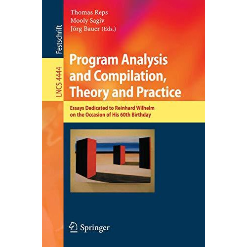 Program Analysis and Compilation, Theory and Practice: Essays Dedicated to Reinh [Paperback]