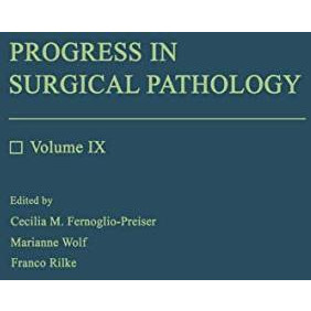 Progress in Surgical Pathology: Volume IX [Paperback]