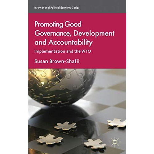 Promoting Good Governance, Development and Accountability: Implementation and th [Hardcover]