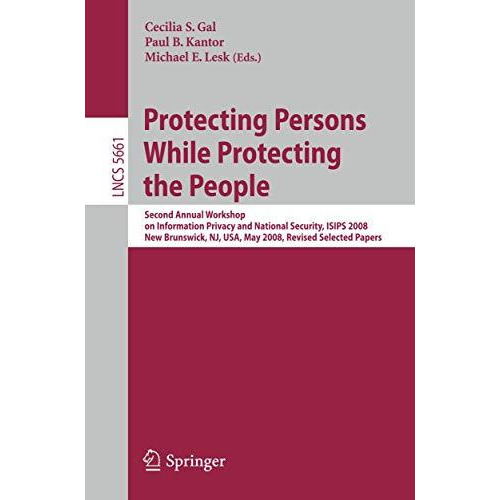 Protecting Persons While Protecting the People: Second Annual Workshop on Inform [Paperback]