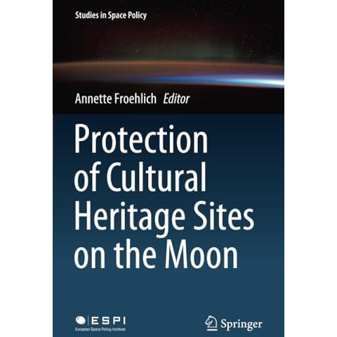 Protection of Cultural Heritage Sites on the Moon [Paperback]