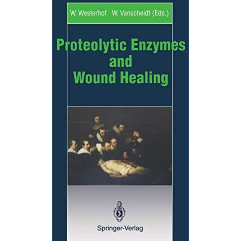 Proteolytic Enzymes and Wound Healing [Paperback]