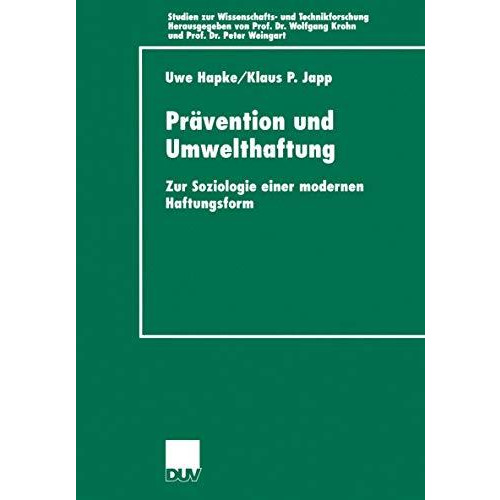 Pr?vention und Umwelthaftung: Zur Soziologie einer modernen Haftungsform [Paperback]